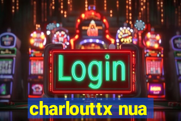 charlouttx nua